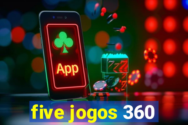 five jogos 360